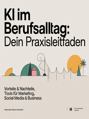 cover image of KI im Berufsalltag--Dein Praxisleitfaden